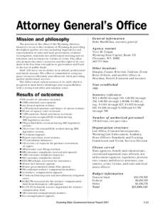 Attorney General’s Office Mission and philosophy The mission of the office of the Wyoming Attorney General is to serve the residents of Wyoming by providing the highest quality services including: legal advice and repr