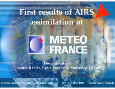 First results of AIRS assimilation at Thomas Auligné Florence Rabier, Lydie Lavanant, Mohamed Dahoui
