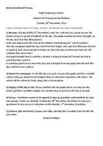 Burton Bradstock Primary, Right Respecting Schools, Minutes for Steering Group Meeting, Tuesday 20th November, 2012 Present: Pupils from class 4, Mrs. Procter, Mel Venn, Miss Varndell, Mrs. Staple, Julia Handyside