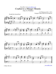 Sheet Music from www.mfiles.co.uk  Cradled in a Manger Meanly Tune: St. Winifred S J P Dunman[removed]Arranged: Glenn Jarrett & Jim Paterson