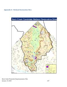WIP Wetland Restoration Locations Appendix D:  Wetland Restoration Sites Rock Creek Watershed Implementation Plan January 15, 2010