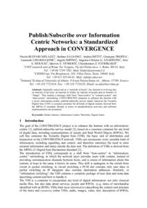 Publish/Subscribe over Information Centric Networks: a Standardized Approach in CONVERGENCE Nicola BLEFARI MELAZZI1, Stefano SALSANO1, Andrea DETTI1, Giuseppe TROPEA1, Leonardo CHIARIGLIONE2, Angelo DIFINO2, Angelos-Chri