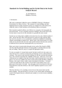 Standards for Serial Holdings and for Serials Data in the Serials Analytic Record by Alan Hopkinson Middlesex University  1. Introduction