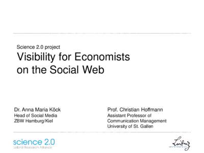 Science 2.0 project  Visibility for Economists on the Social Web  Dr. Anna Maria Köck