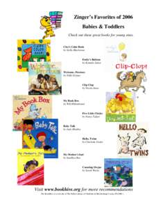 Zinger’s Favorites of 2006 Babies & Toddlers Check out these great books for young ones. Cleo’s Color Book by Stella Blackstone