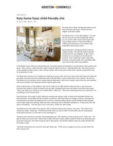 DESIGN  Katy	
  home	
  fuses	
  child-­‐friendly	
  chic	
   By Alyson Ward - March 1, 2015  Amanda	
  and	
  Joe	
  Boyle	
  had	
  big	
  expectations	
  when	
  