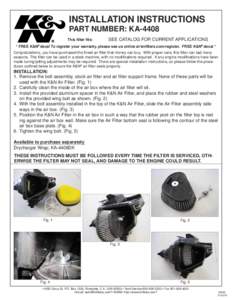 INSTALLATION INSTRUCTIONS PART NUMBER: KA-4408 This filter fits: SEE CATALOG FOR CURRENT APPLICATIONS