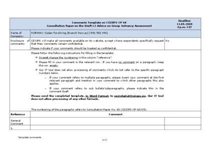 Comments Template on CEIOPS-CP 60 Consultation Paper on the Draft L2 Advice on Group Solvency Assessment Name of Company:  NORWAY: Codan Forsikring (Branch Norway[removed])