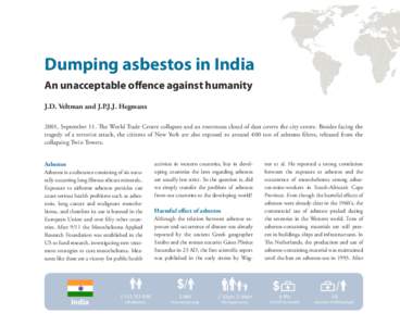 Dumping asbestos in India An unacceptable offence against humanity J.D. Veltman and J.P.J.J. Hegmans 2001, September 11. The World Trade Centre collapses and an enormous cloud of dust covers the city centre. Besides faci