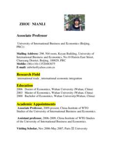 ZHOU NIANLI Associate Professor University of International Business and Economics (Beijing, PRC)) Mailing Address: 29#, 504 room, Keyan Building, University of International Business and Economics, No.10 Huixin East Str