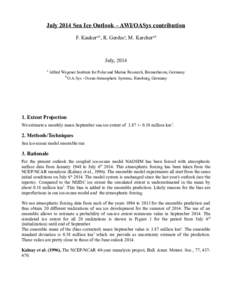 July 2014 Sea Ice Outlook – AWI/OASys contribution F. Kaukera,b, R. Gerdesa, M. Karchera,b July, 2014 a