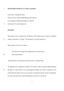 1  REGISTERED DESIGNS ACT[removed]as amended) In the matter of application under Section[removed]by Tempest Shield Fibreglass Roofing Ltd