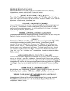 REGULAR SESSION, JUNE 4, 2012 Chairman Faulkner convened the regular session with Commissioner Williams, Commissioner Edwards and the Clerk, Denise Gill present. WEEDS – BUDGET ADJUSTMENT REQUEST Terry Ruby, Weeds Supe
