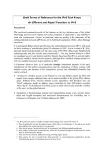 Draft Terms of Reference for the IPv6 Task Force An Efficient and Rapid Transition to IPv6 Background The rapid and continued growth of the Internet as the key infrastructure of the global knowledge economy now requires 