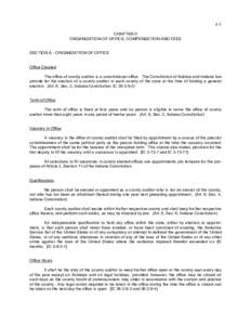 2-1 CHAPTER II ORGANIZATION OF OFFICE, COMPENSATION AND FEES SECTION A - ORGANIZATION OF OFFICE Office Created The office of county auditor is a constitutional office. The Constitution of Indiana and Indiana law