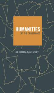 AN INDIANA CASE STUDY  STANDING AT THE CROSSROADS It’s one thing to know you’re at a crossroads; it’s another thing entirely to know where that crossroads is, and what