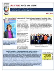 MAY 2013 News and Events First Nations University of Canada Prince Albert  Saskatoon  Regina MAY 2013 Two FNUniv Faculty Instrumental in $750K SK Health Research Foundation Grant Dr. Jo-Ann Episkenew, who is