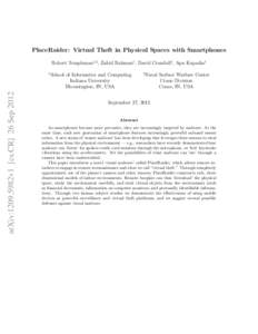 PlaceRaider: Virtual Theft in Physical Spaces with Smartphones Robert Templeman†,‡ , Zahid Rahman† , David Crandall† , Apu Kapadia† arXiv:1209.5982v1 [cs.CR] 26 Sep 2012  †
