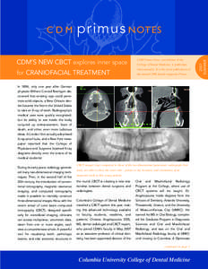 primus NOT E S  CDM’S NEW CBCT explores inner space for CRANIOFACIAL TREATMENT  CDM Primus Notes, a newsletter of the