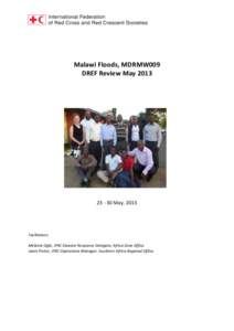 Malawi Floods, MDRMW009 DREF Review May[removed]May, 2013  Facilitators: