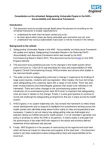 Consultation on the refreshed Safeguarding Vulnerable People in the NHS – Accountability and Assurance Framework Introduction 1. This document aims to provide enough detail about the process of consulting on the refres