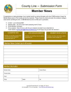 County Line – Submission Form  Member News Congratulations on taking advantage of your member benefit by sharing information with other CCMS members through the Member News section of the County Line monthly newsletter
