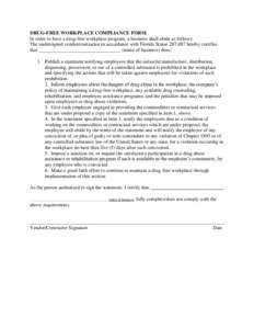 DRUG-FREE WORKPLACE COMPLIANCE FORM In order to have a drug-free workplace program, a business shall abide as follows: The undersigned vendor/contractor in accordance with Florida Statuehereby certifies that ___