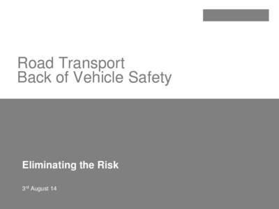 Road Transport Back of Vehicle Safety Eliminating the Risk 3rd August 14