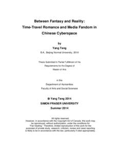 Between Fantasy and Reality: Time-Travel Romance and Media Fandom in Chinese Cyberspace by Yang Tang B.A., Beijing Normal University, 2010