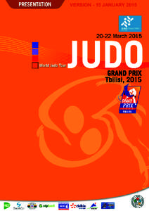 VERSION - 15 JANUARY 2015  The IJF World Judo Tour returns to Georgia in March for the second edition of the Tbilisi Grand Prix. The competition was successfully launched in 2014 and the Georgian judo fans can look for