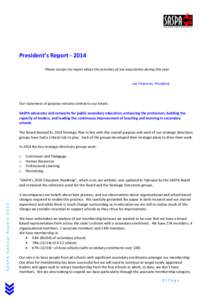 President’s ReportPlease accept my report about the activities of our association during this year Jan Paterson, President  Our statement of purpose remains central to our intent.