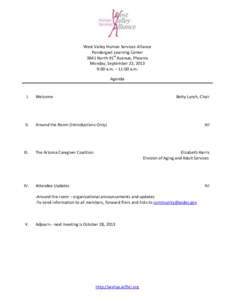 West Valley Human Services Alliance Pendergast Learning Center 3841 North 91st Avenue, Phoenix Monday, September 23, 2013 9:00 a.m. – 11:00 a.m. Agenda