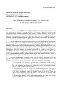 RUSSIAN FEDERATION  MINISTRY OF THE RUSSIAN FEDERATION FOR ANTIMONOPOLY POLICY AND SUPPORT TO ENTREPRENEURSHIP ANNUAL REPORT ON COMPETITION POLICY DEVELOPMENTS
