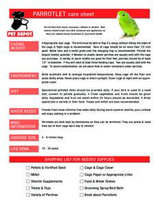 PARROTLET care sheet Do not feed fruit seeds, avocados, caffeine or alcohol. Bird owners should avoid non-stick cookware and appliances as they can release fumes hazardous to your birds health.  CAGING