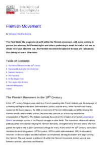 Flemish Movement By Christine Van Everbroeck The First World War engendered a rift within the Flemish movement, with some wishing to pursue the advocacy for Flemish rights and others preferring to await the end of the wa