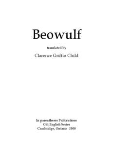 Beowulf translated by Clarence Griffin Child  In parentheses Publications