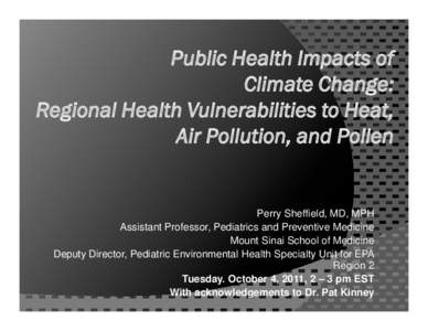 Public Health Impacts of Climate Change Regional Health Vulnerabilities to Heat, Air Pollution and Pollen