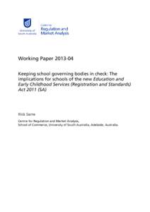 Working Paper[removed]Keeping school governing bodies in check: The implications for schools of the new Education and Early Childhood Services (Registration and Standards) Act[removed]SA)