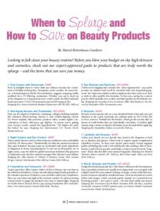 When to Splurge and How to Save on Beauty Products By Mariel Rittenhouse Goodson Looking to fall-clean your beauty routine? Before you blow your budget on sky-high skincare and cosmetics, check out our expert-approved gu