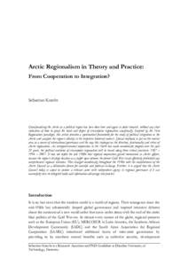 Arctic Regionalism in Theory and Practice: From Cooperation to Integration? Sebastian Knecht  Conceptualising the Arctic as a political region has been done time and again in polar research, without any clear