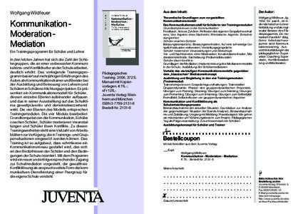 Wolfgang Wildfeuer  Kommunikation Moderation Mediation Ein Trainingsprogramm für Schüler und Lehrer In den letzten Jahren hat sich die Zahl der Schülergruppen, die an einer verbesserten Kommunikations- und Konfliktkul
