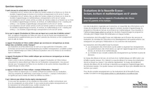 Questions-réponses À quels niveaux de scolarisation les évaluations ont-elles lieu? –	 L’évaluation de la 3e année a lieu au début de l’année scolaire et se fonde sur un choix de résultats d’apprentissage