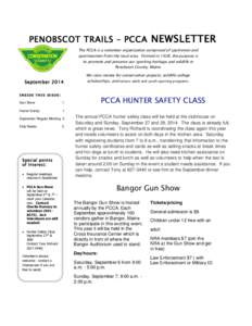 PENOBSCOT TRAILS – PCCA NEWSLETTER The PCCA is a volunteer organization comprised of sportsmen and sportswomen from the local area. Formed in 1928, the purpose is to promote and preserve our sporting heritage and wildl