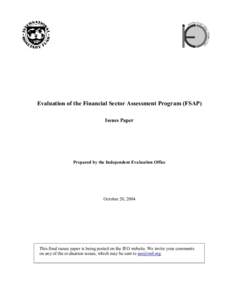 Independent Evaluation Office -- Final Issues Paper on the Evaluation of the Financial Sector Assessment Program (FSAP), October 20, 2004