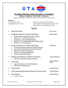 Working Meeting of the Executive Committee Monday, March 16th, 2015, 8:00 – 10:00 a.m. Frontlines Headquarters, 669 West 200 South, Golden Spike Rooms, Salt Lake City Members: H. David Burton, Chair