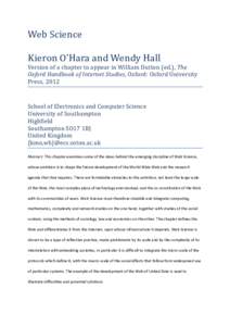 Web Science Kieron O’Hara and Wendy Hall Version of a chapter to appear in William Dutton (ed.), The Oxford Handbook of Internet Studies, Oxford: Oxford University Press, 2012