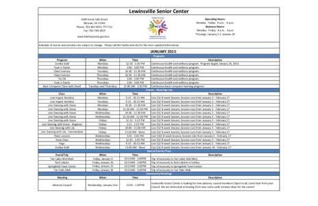 Lewinsville Senior Center Operating Hours: Monday - Friday: 9 a.m. - 4 p.m. Business Hours: Monday - Friday: 8 a.m. - 4 p.m *Closings: January 1-2, January 19