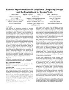 External Representations in Ubiquitous Computing Design and the Implications for Design Tools Steven Dow1 T. Scott Saponas2 Yang Li2 College of Computing1