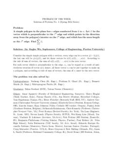 PROBLEM OF THE WEEK Solution of Problem No. 1 (Spring 2014 Series) Problem: A simple polygon in the plane has n edges numbered from 1 to n. Let v~i be the vector which is perpendicular to the ith edge and which points in