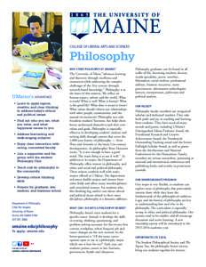 COLLEGE OF LIBERAL ARTS AND SCIENCES  Philosophy WHY STUDY PHILOSOPHY AT UMAINE?  UMaine’s ADVANTAGE